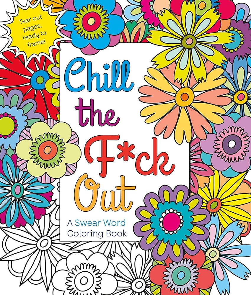 Chill the F*ck Out: A Swear Word Coloring Book cover image