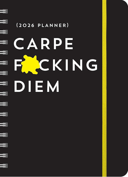 2026 Carpe F*cking Diem Planner: 17-Month Weekly Organizer with Stickers to Get Shit Done Monthly (Thru December 2026) (Calendars & Gifts to Swear By) cover image