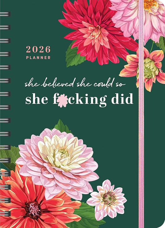 2026 She Believed She Could So She F*cking Did Planner: 17-Month Weekly Organizer for Women with Stickers to Get Shit Done (Thru December 2026) (Calendars & Gifts to Swear By) cover image