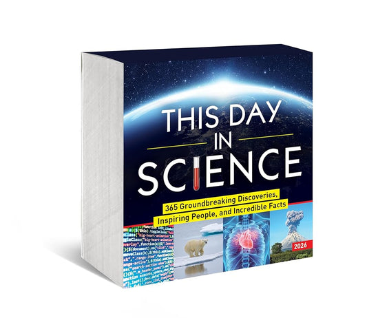 2026 This Day in Science Boxed Calendar: 365 Groundbreaking Discoveries, Inspiring People, and Incredible Facts (Daily Calendar, Office Desk Gift for Him or Her) cover image