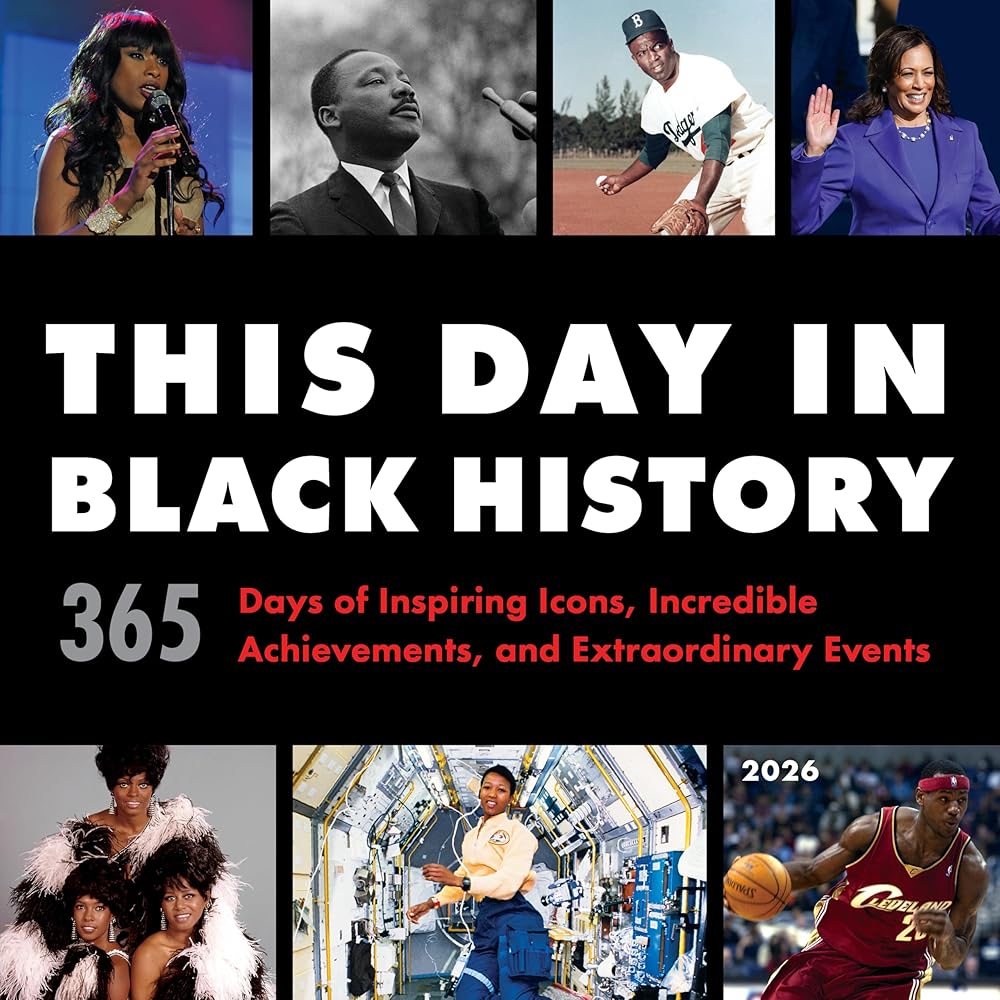 2026 This Day in Black History Wall Calendar: 365 Days of Inspiring Icons, Incredible Achievements, and Extraordinary Events cover image