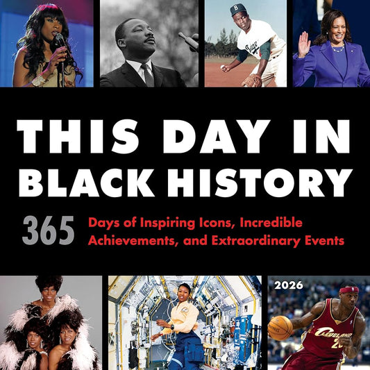 2026 This Day in Black History Wall Calendar: 365 Days of Inspiring Icons, Incredible Achievements, and Extraordinary Events cover image