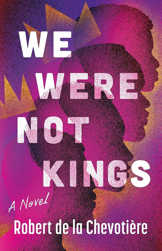 We Were Not Kings: A Novel cover image