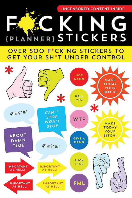 F*cking Planner Stickers: 500+ Funny Adult Stickers to Control Your Sh*t (Journal Variety Pack, White Elephant Gift) (Calendars & Gifts to Swear By) cover image