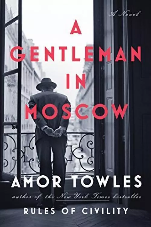 A Gentleman in Moscow - Amor Towles