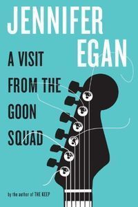 A Visit From the Goon Squad - Jennifer Egan