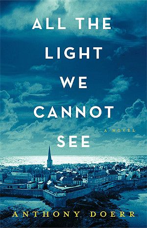 All the Light We Cannot See - Anthony Doerr